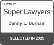 Rated by Super Lawyers Danny L Durham Selected In 2025
